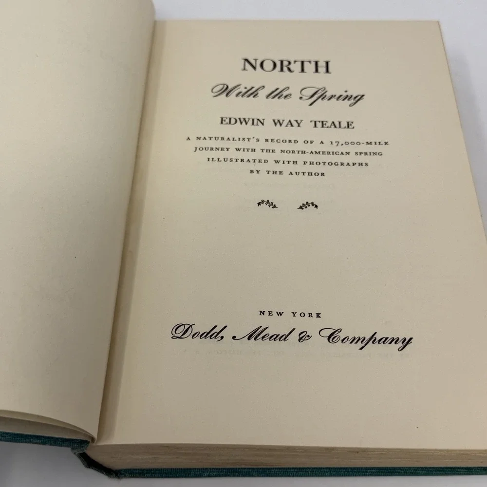 North with the Spring Edwin Way Teale 1951 2nd Printing Nature Photography Dodd